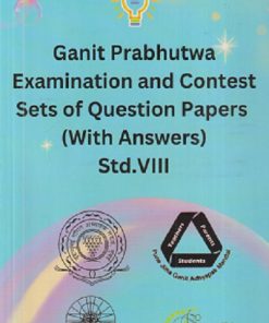 GANIT PRABHUTWA EXAMINATION AND CONTEST SETS OF QUESTION PAPERS (WITH ANSWERS) STD. 8 | BRIHANMUMBAI AND PUNE JILHA GANIT ADHYAPAK MANDAL, PUNE