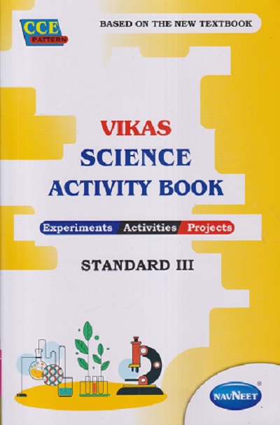 VIKAS SCIENCE ACTIVITY BOOK (EXPERIMENTS, ACTIVITIES, PROJECTS) STD. 3 | NAVNEET