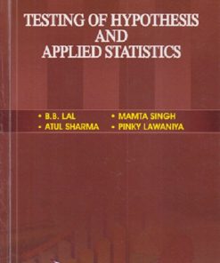TESTING OF HYPOTHESIS AND APPLIED STATISTICS | BB LAL, MAMTA SINGH, ATUL SHARMA | PRAGATI PRAKASHAN MEERUT