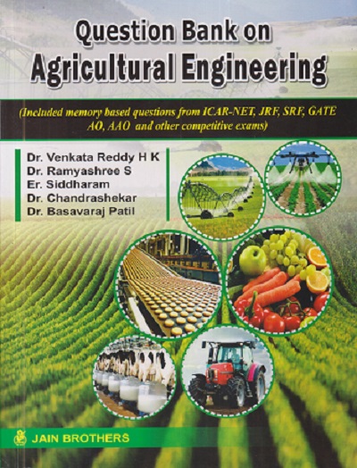 QUESTION BANK ON AGRICULTURAL ENGINEERING | VENKATA REDDY HK, RAMYASHREE S, SIDDHARAM | JAIN BROTHERS