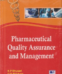 PHARMACEUTICAL QUALITY ASSURANCE AND MANAGEMENT | KP BHUSARI, UD SHIVHARE, DC GOUPALE | PHARMA MED PRESS