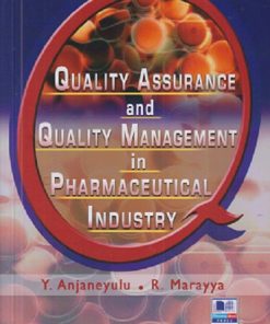 QUALITY ASSURANCE AND QUALITY MANAGEMENT IN PHARMACEUTICAL INDUSTRY | Y ANJANEYULU, R MARAYYA | PHARMA MED PRESS