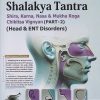 SHALAKYA TANTRA (SHIRA, KARNA, NASA & MUKHA ROGA CHIKITSA VIGNYAN (PART -2) (HEAD & ENT DISORDERS) | PURVA V JOSHI, APOORVA M BHATT | CHAUKHAMBHA PUBLICATION