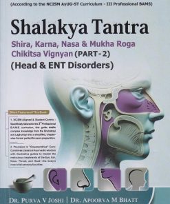 SHALAKYA TANTRA (SHIRA, KARNA, NASA & MUKHA ROGA CHIKITSA VIGNYAN (PART -2) (HEAD & ENT DISORDERS) | PURVA V JOSHI, APOORVA M BHATT | CHAUKHAMBHA PUBLICATION