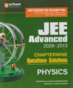 JEE ADVANCED (2026 - 2013) CHAPTERWISE Questions - Solutions PHYSICS | ARIHANT PUBLICATION