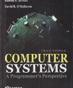 COMPUTER SYSTEMS A Programmer's Perspective | RANDAL E BRYANT, DAVID R O'HALLARON | PEARSON