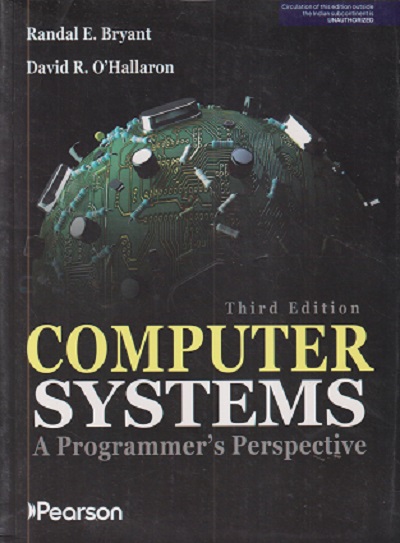 COMPUTER SYSTEMS A Programmer's Perspective | RANDAL E BRYANT, DAVID R O'HALLARON | PEARSON