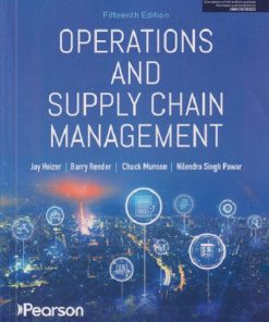 OPERATIONS AND SUPPLY CHAIN MANAGEMENT | JAY HEIZER, BARRY RENDER, CHUCK MUNSON | PEARSON