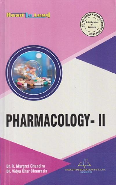 PHARMACOLOGY 2 for BSc Nursing Semester 4 | R MARGRET CHANDIRA, VIDYA DHAR CHAURASIA | THAKUR PUBLICATION