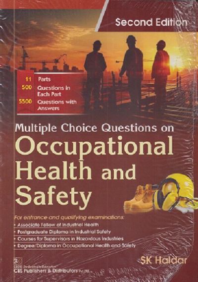 MULTIPLE CHOICE QUESTIONS ON OCCUPATIONAL HEALTH AND SAFETY | SK HALDAR | CBS PUBLISHERS & DISTRIBUTORS