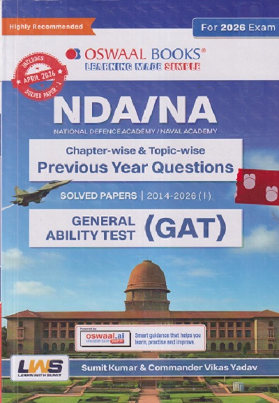 NDA/NA (Chapter-wise & Topic-wise PREVIOUS YEAR QUESTIONS) SOLVED PAPERS 2014-2026 (GENERAL ABILITY TEST (GAT)) | OSWAAL BOOKS