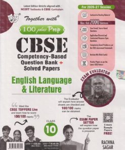 TOGETHER WITH 100 PLUS PREP CBSE (COMPETENCY-BASED QUESTION BANK + SOLVED PAPERS) ENGLISH LANGUAGE & LITERATURE CLASS 10 | NEETA SHARMA | RACHNA SAGAR