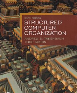 STRUCTURED COMPUTER ORGANIZATION | ANDREW S TANENBAUM, TODD AUSTIN | PEARSON