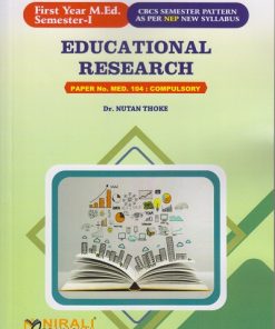 EDUCATIONAL RESEARCH : Paper No. MED. 104 : Compulsory for First Year MEd Semester 1 | Dr. Nutan Thoke | Nirali Prakashan