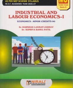 INDUSTRIAL AND LABOUR ECONOMICS 1 : Economics for MU TY BA Semester 5 | Dr. Haeshad Laxman Jadhav | Nirali Prakashan