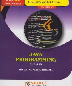 JAVA PROGRAMMING (MJ-301-JP) for BBA (CA) Semester 5 | Prof. Dr. Ms. Manisha Bharambe | Nirali Prakashan