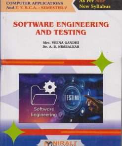 SOFTWARE ENGINEERING AND TESTING for TY BSc Computer Applications and TY BCA Semester 5 | Mrs. Veena Gandhi | Nirali Prakashan