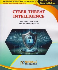 CYBER THREAT INTELLIGENCE for TY BSc Cyber and Digital Science Semester 5 | Mrs. Dipali Shilvant | Nirali Prakashan