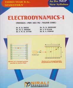 ELECTRODYNAMICS 1 (Physics : PHY-303-MJ) for TY BSc Semester 5 | Dr. R.B. Bhise | Nirali Prakashan