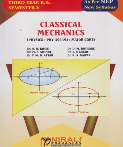 CLASSICAL MECHANICS (Physics : PHY-304-MJ Major Core) for TY BSc Semester 5 | Dr. R.B. Bhise | Nirali Prakashan