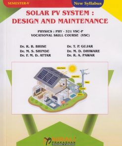 SOLAR PV SYSTEM : DESIGN AND MAINTENANCE : Physics PHY-321-VSC-P for TY BSc Semester 5 | Dr. R.B. Bhise | Nirali Prakashan