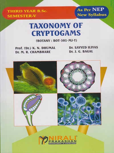 TAXONOMY OF CRYPTOGAMS (Botany: BOT-301-MJ-T) for TY BSc Semester 5 | Prof. Dr. K.N. Dhumal | Nirali Prakashan