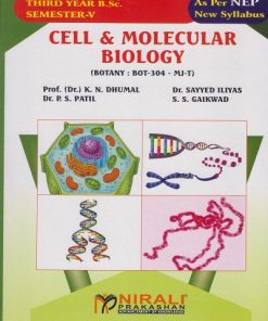 CELL and MOLECULAR BIOLOGY (Botany : BOT-304-MJ-T) for TY BSc Semester 5 | Prof. Dr. K.N. Dhumal | Nirali Prakashan