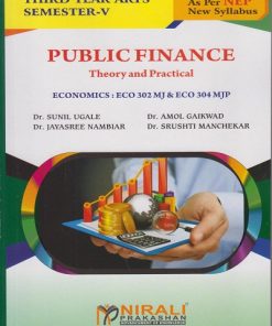 PUBLIC FINANCE: THeory and Practicsl Economics ECO 302 MJ and ECO 304 MJP for TY BA Semester 5 | Dr. Sunil Ugale | Nirali Prakashan