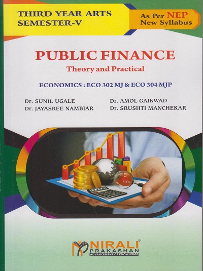 PUBLIC FINANCE: THeory and Practicsl Economics ECO 302 MJ and ECO 304 MJP for TY BA Semester 5 | Dr. Sunil Ugale | Nirali Prakashan