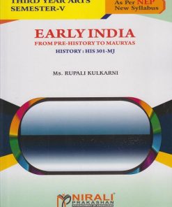 EARLY INDIA from Pre-History to Mauryas : History HIS-301-MJ for TY BA Semester 5 | Ms. Rupali Kulkarni | Nirali Prakashan
