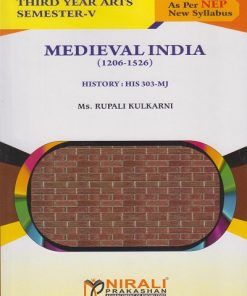 MEDIEVAL INDIA (1206-1526): History HIS 303-MJ for TY BA Semester 5 | Ms. Rupali Kulkarni | Nirali Prakashan