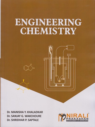 ENGINEERING CHEMISTRY | Dr. Manisha Y. Khaladkar, Dr. Sanjay G. Wakchoure, Dr. Shridhar P. Saptale | Nirali Prakashan