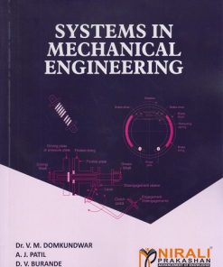 SYSTEMS IN MECHANICAL ENGINEERING | Dr. V.M. Domkundwar, A.J. Patil, D.V. Burande | Nirali Prakashan
