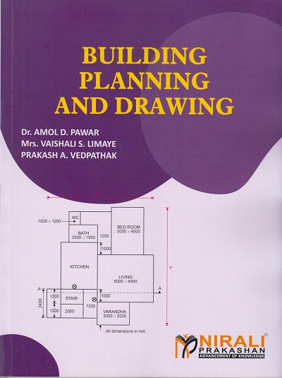 BUILDING PLANNING AND DRAWING | Dr. Amol D. Pawar, Mrs. Vaishali S. Limaye, Prakash A. Vedpathak | Nirali Prakashan
