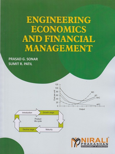 ENGINEERING ECONOMICS AND FINANCIAL MANAGEMENT | Prasad G. Sonar, Sumit R. Patil | Nirali Prakashan