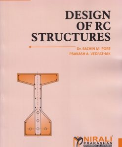 DESIGN OF RC STRUCTURES | Dr. Sachin M. Pore, Prakash A. Vedpathak | Nirali Prakashan
