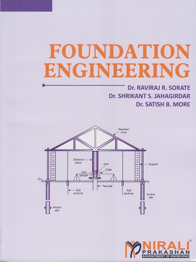 FOUNDATION ENGINEERING | Dr. Raviraj R. Sorate, Dr. Shrikant S. Jahagirdar, Dr. Satish B. More | Nirali Prakashan