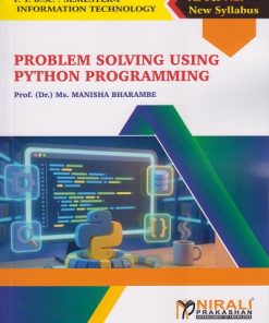 PROBLEM SOLVING USING PYTHON PROGRAMMING for FY BSc Information Technology Semester 1 | Prof. Dr. Ms. Manisha Bharambe | Nirali Prakashan