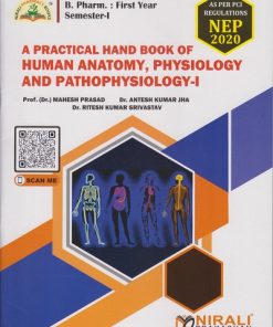 A Practical Handbook of HUMAN ANATOMY, PHYSIOLOGY AND PATHOPHYSIOLOGY 1 for First Year BPharm Semester 1 | Prof. Dr. Mahesh Prasad | Nirali Prakashan