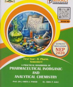 A Practical Handbook of PHARMACEUTICAL INORGANIC AND ANALYTICAL CHEMISTRY for First Year BPharm Semester 1 | Prof. Dr. Smita J. Pawar | Nirali Prakashan