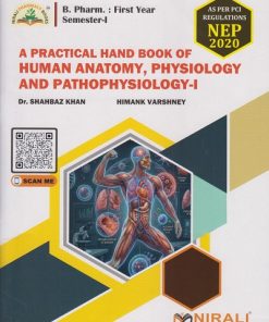 A Practical Handbook of HUMAN ANATOMY, PHYSIOLOGY AND PATHOPHYSIOLOGY 1 for First Year BPharm Semester 1 | Dr. Shahbaz Khan | Nirali Prakashan