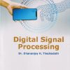 DIGITAL SIGNAL PROCESSING Sem - 5 (Electronics and Telecommunication Engineering/Electrical Engineering) SPPU | DHANANJAY K THECKEDATH | TECHKNOWLEDGE PUBLICATION