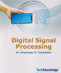 DIGITAL SIGNAL PROCESSING Sem - 5 (Electronics and Telecommunication Engineering/Electrical Engineering) SPPU | DHANANJAY K THECKEDATH | TECHKNOWLEDGE PUBLICATION
