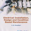 ELECTRICAL INSTALLATION, DESIGN AND CONDITION BASED MAINTENANCE Sem - 5 (Electrical Engineering) SPPU | SM CHAUDHARI | TECHKNOWLEDGE PUBLICATION