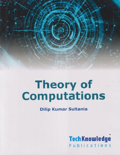 THEORY OF COMPUTATIONS Sem - 5 (Computer Engineering) SPPU | DILIP KUMAR SULTANIA | TECHKNOWLEDGE PUBLICATION