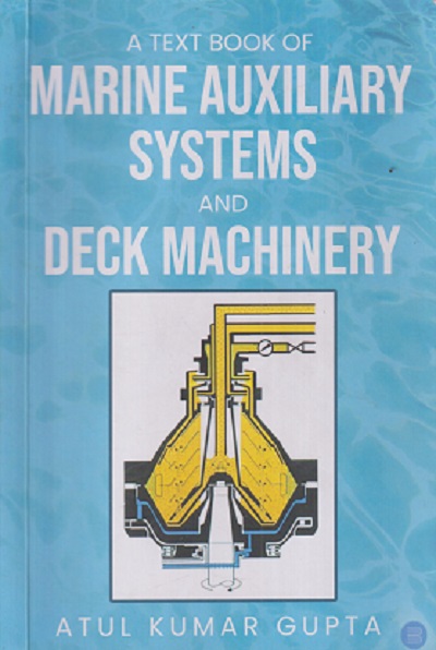SECOND HAND BOOK | A TEXTBOOK OF MARINE AUXILIARY SYSTEMS AND DECK MACHINERY | ATUL KUMAR GUPTA | BLUEROSE ONE