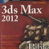 SECOND HAND BOOK | 3DS MAX 2012 BIBLE | KELLY L MURDOCK | WILEY