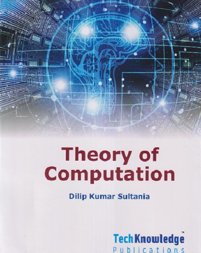 THEORY OF COMPUTATIONS Sem - 5 (Computer Engineering) SPPU | DILIP KUMAR SULTANIA | TECHKNOWLEDGE PUBLICATION