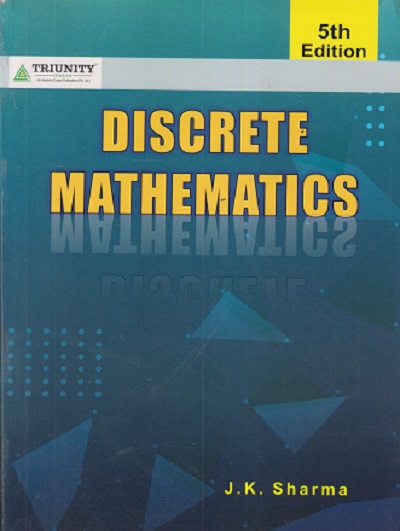 DISCRETE MATHEMATICS | JK SHARMA | TRIUNITY PRESS