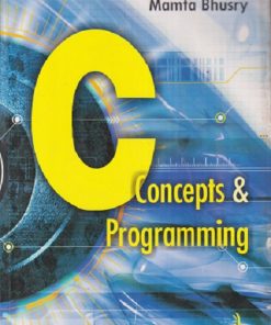 SECOND HAND BOOK | C Concepts & Programming | MAMTA BHUSRY | INTERNATIONAL PUBLISHING